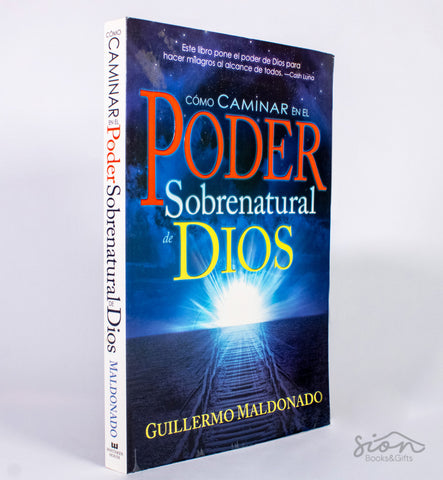 Como Caminar En El Poder Sobrenatural De Dios