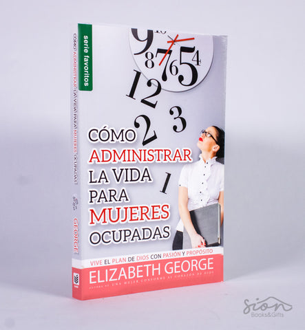 Como Administrar La Vida Para Mujeres Ocupadas/Bolsilibro/Serie Favoritos